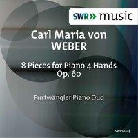 Weber: 8 Pieces for Piano 4 Hands, Op. 60