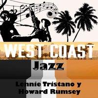West Coast Jazz, Lennie Tristano Y Howard Rumsey