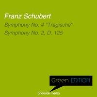 Green Edition - Schubert: Symphony No. 4 "Tragic" & Symphony No. 2, D. 125