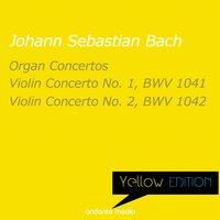 Yellow Edition - Bach: Organ Concertos & Violin Concertos Nos. 1, 2