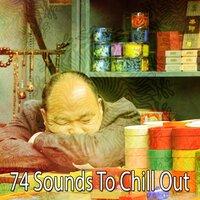 74 Sounds to Chill Out