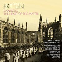 Britten: Canticles - The Heart of the Matter