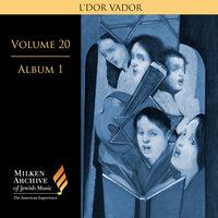Milken Archive Digital, Volume 20, Album 1: L'dor vador