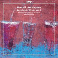 Hendrik Andriessen: Symphonic Works, Vol. 2