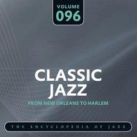 Classic Jazz - The Encyclopedia of Jazz - From New Orleans to Harlem, Vol. 96