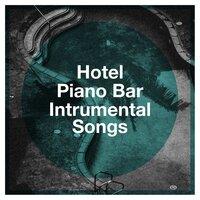 Hotel Piano Bar Intrumental Songs