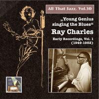 All that Jazz, Vol. 30: “Young Genius Singing the Blues” – Ray Charles, Vol. 1