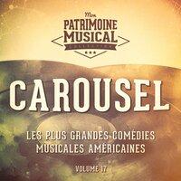 Les plus grandes comédies musicales américaines, Vol. 17 : Carousel