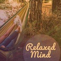 Relaxed Mind – Anti Stress Sounds, Pure Chill, Ambient Music, Inner Harmony, Zen