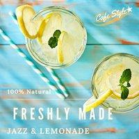 Freshly Made - Jazz & Lemonade