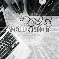 10 You Can Do It