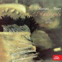 Pauer and Martinů: Madrigals
