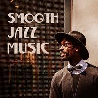 Smooth Jazz Music – Smooth Jazz, Relaxing Music, Ambient  Jazz Lounge , Serenity Sounds, Finest Selected