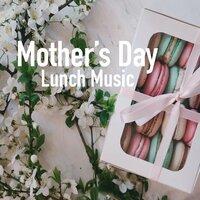Mother's Day Lunch Music