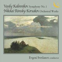 Kalinnikov: Symphony No. 1 in G Minor - Rimsky-Korsakov: Orchestral Works