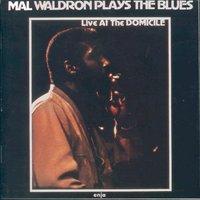 Mal Waldron Plays the Blues
