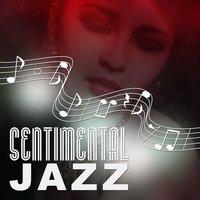 Sentimental Jazz - Relax Day & Jazz, Soothing Piano & Chilled Jazz