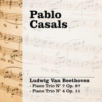 Pablo Casals: Beethoven - Piano Trio N° 7 Op. 97 - Piano Trio N° 4 Op. 11
