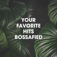 Your Favorite Hits Bossafied