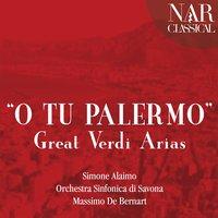 O tu Palermo: Great Verdi Arias
