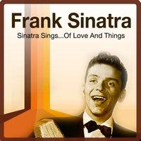 Sinatra Sings...Of Love and Things