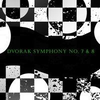 Dvorak Symphony No. 7 & 8