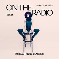 On The Radio, Vol. 1 (20 Real House Classics)