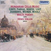 Ligeti / Farkas / Veress / Liszt / Dohnanyi / Weiner / Mihaly: Hungarian Cello Music