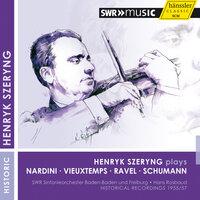 Henryk Szeryng plays Nardini, Vieuxtemps, Ravel & Schumann