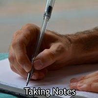 Taking Notes