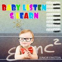 Baby Listen & Learn: Classica Music for Junior Einstein, Be Smarter, All Kids Revolution with Mozart for Brain Development & Higher Learning
