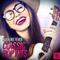 Karaoke Fever: Classic Pop Hits