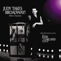 Judy Takes Broadway! With Friends