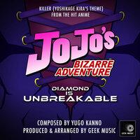 Jojo's Bizarre Adventure: Diamond Is Unbreakable (Killer Yoshikage Kira's Theme)