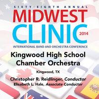 2014 Midwest Clinic: Kingwood High School Chamber Orchestra