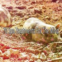 70 Spa Treatments For The Mind