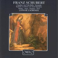 Schubert: Claudine von Villa Bella, D. 239, Fernando, D. 220 & Kantate zu Ehren von Josef Spendou, Op. 128, D. 472