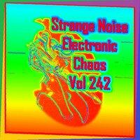 Strange Noise Electronic Chaos Vol 242