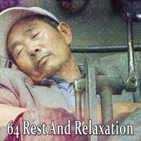64 Rest And Relaxation
