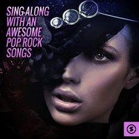 Sing - Along with An Awesome Pop Rock Songs