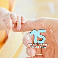 #15 Ambient Nursery Rhymes for Car Rides