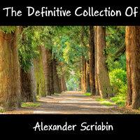 The Definitive Collection Of Alexander Scriabin