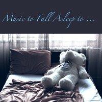 Music to Fall Asleep To – Falling Asleep with Calming and Peaceful Music, Nature Sounds Relaxing Songs