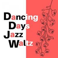 Dancing Days Jazz Waltz