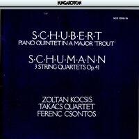 F. Schubert: Piano Quintet in A Major "Trout" Quintet, R. Schumann: 3 String Quartets Op. 41