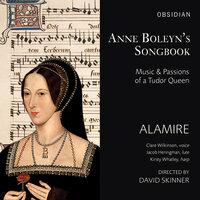 Anne Boleyn's Songbook: Music & Passions of a Tudor Queen