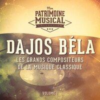 Les grands compositeurs de la musique classique : dajos béla, vol. 1