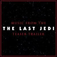 Music from The "Star Wars the Last Jedi" Teaser Trailer