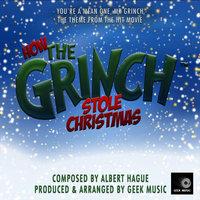 How The Grinch Stole Christmas - You're A Mean One, Mr Grinch