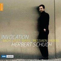 Invocation: Bach - Liszt - Ravel - Messiaen - Murail